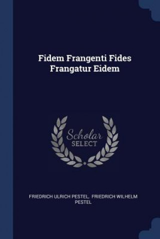 Knjiga FIDEM FRANGENTI FIDES FRANGATUR EIDEM FRIEDRICH UL PESTEL