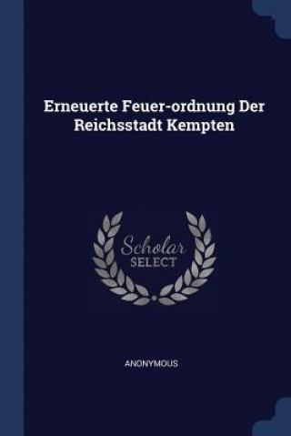 Książka ERNEUERTE FEUER-ORDNUNG DER REICHSSTADT 