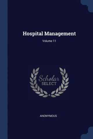 Kniha HOSPITAL MANAGEMENT; VOLUME 11 