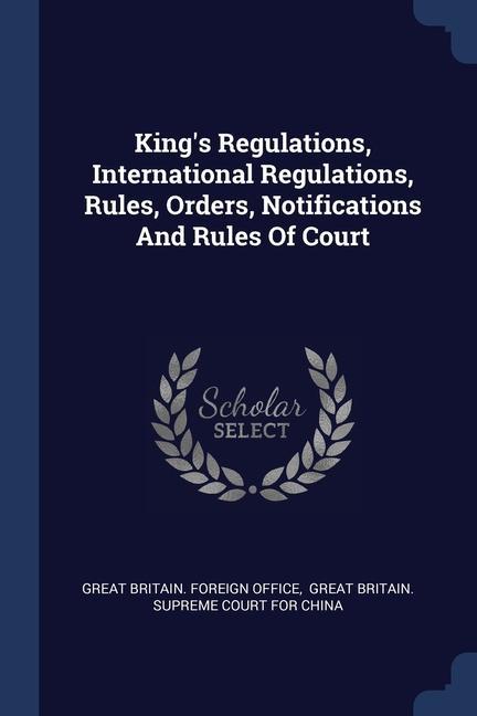 Carte KING'S REGULATIONS, INTERNATIONAL REGULA GREAT BRITAIN. FOREI