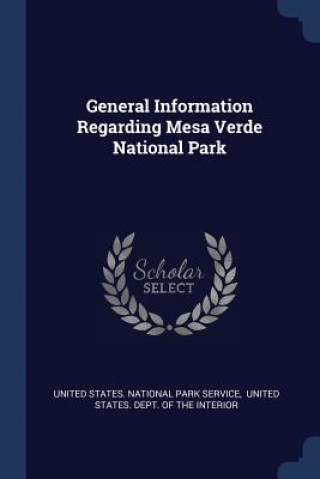 Könyv GENERAL INFORMATION REGARDING MESA VERDE UNITED STATES. NATIO