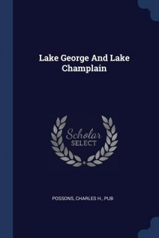Könyv LAKE GEORGE AND LAKE CHAMPLAIN POSSONS