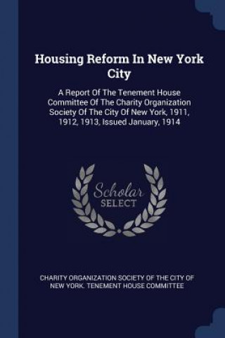 Книга Housing Reform in New York City Charity Organization Society of the City