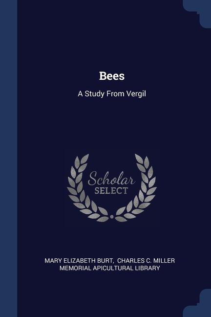 Kniha BEES: A STUDY FROM VERGIL MARY ELIZABETH BURT