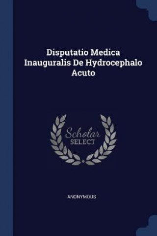 Книга DISPUTATIO MEDICA INAUGURALIS DE HYDROCE 