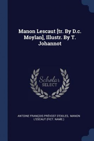 Book Manon Lescaut [Tr. by D.C. Moylan], Illustr. by T. Johannot Antoine Francois Prevost D'Exiles