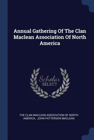 Kniha ANNUAL GATHERING OF THE CLAN MACLEAN ASS THE CLAN MACLEAN ASS