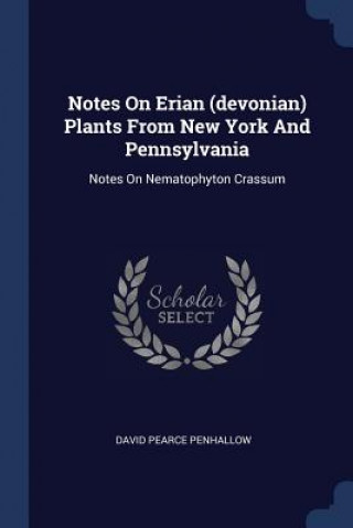 Carte NOTES ON ERIAN  DEVONIAN  PLANTS FROM NE DAVID PEA PENHALLOW