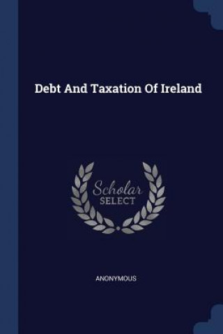 Kniha DEBT AND TAXATION OF IRELAND 