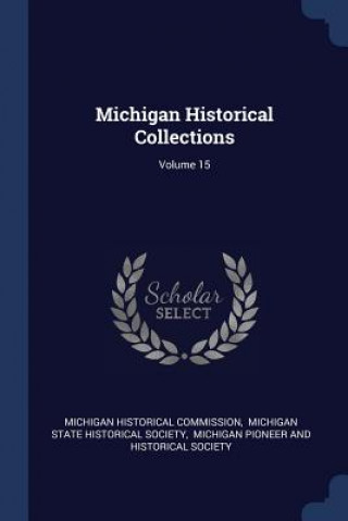 Carte MICHIGAN HISTORICAL COLLECTIONS; VOLUME MICHIGAN COMMISSION