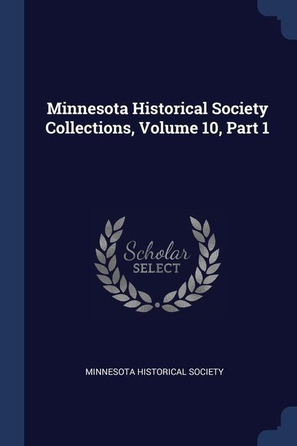 Kniha MINNESOTA HISTORICAL SOCIETY COLLECTIONS MINNESOTA H SOCIETY