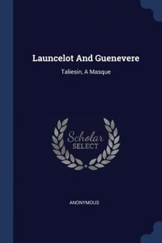Knjiga Launcelot and Guenevere Anonymous