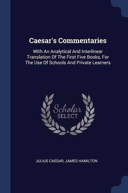 Kniha CAESAR'S COMMENTARIES: WITH AN ANALYTICA JULIUS CAESAR