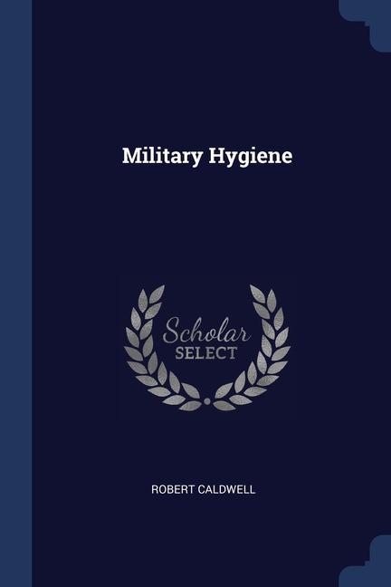 Kniha MILITARY HYGIENE ROBERT CALDWELL