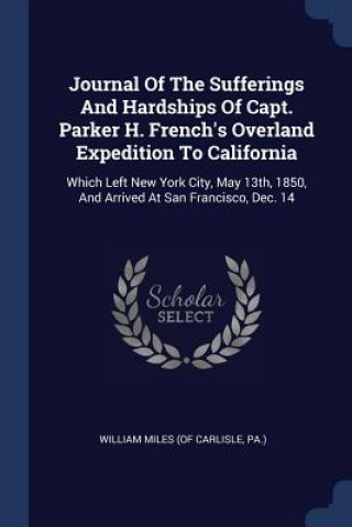 Buch JOURNAL OF THE SUFFERINGS AND HARDSHIPS WILLIAM MILES  OF CA