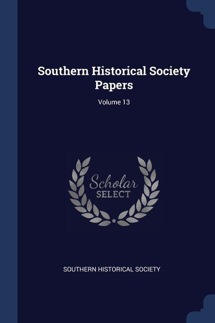 Livro SOUTHERN HISTORICAL SOCIETY PAPERS; VOLU SOUTHERN HI SOCIETY