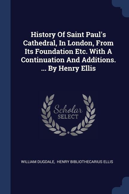 Carte HISTORY OF SAINT PAUL'S CATHEDRAL, IN LO WILLIAM DUGDALE