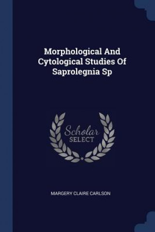 Книга MORPHOLOGICAL AND CYTOLOGICAL STUDIES OF MARGERY CLA CARLSON