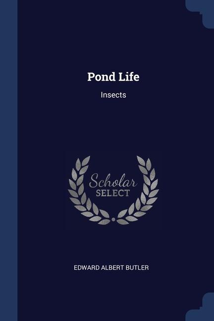 Kniha POND LIFE: INSECTS EDWARD ALBER BUTLER