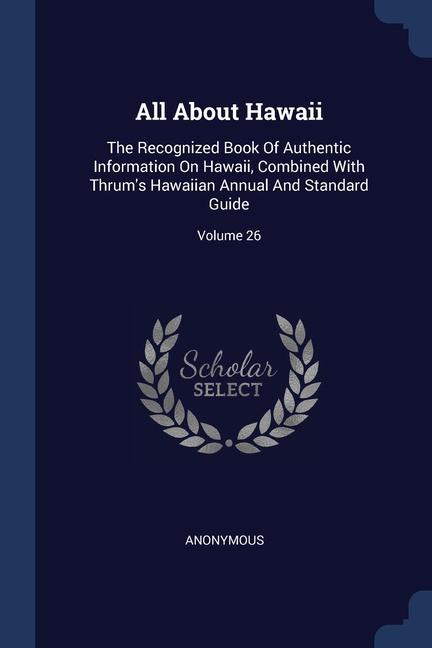 Carte ALL ABOUT HAWAII: THE RECOGNIZED BOOK OF 