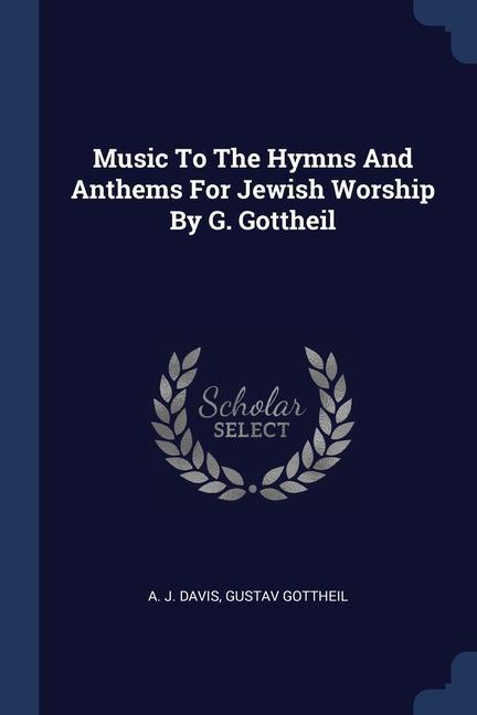 Carte MUSIC TO THE HYMNS AND ANTHEMS FOR JEWIS A. J. DAVIS