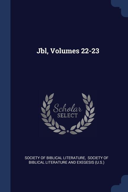 Книга JBL, VOLUMES 22-23 SOCIETY OF BIBLICAL