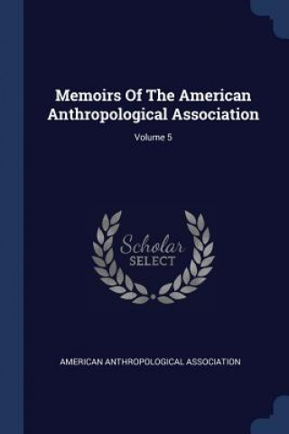 Livre MEMOIRS OF THE AMERICAN ANTHROPOLOGICAL AMERICA ASSOCIATION