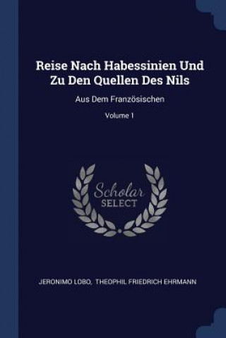 Kniha Reise Nach Habessinien Und Zu Den Quellen Des Nils Jeronimo Lobo