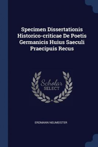 Książka SPECIMEN DISSERTATIONIS HISTORICO-CRITIC ERDMANN NEUMEISTER