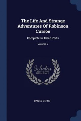 Kniha Life and Strange Adventures of Robinson Cursoe Daniel Defoe