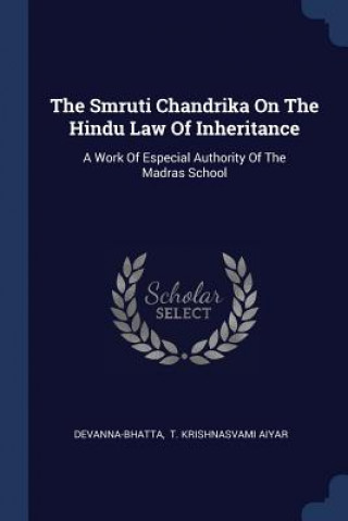 Carte THE SMRUTI CHANDRIKA ON THE HINDU LAW OF DEVANNA-BHATTA