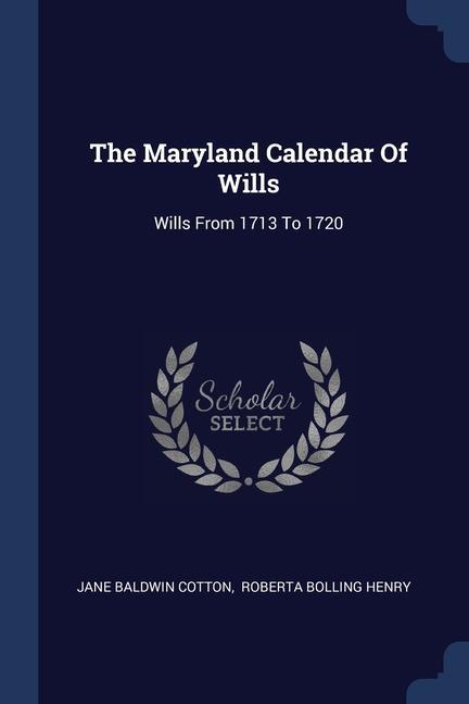 Könyv THE MARYLAND CALENDAR OF WILLS: WILLS FR JANE BALDWIN COTTON