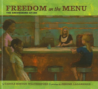 Kniha Freedom on the Menu: The Greensboro Sit-Ins Carole Boston Weatherford