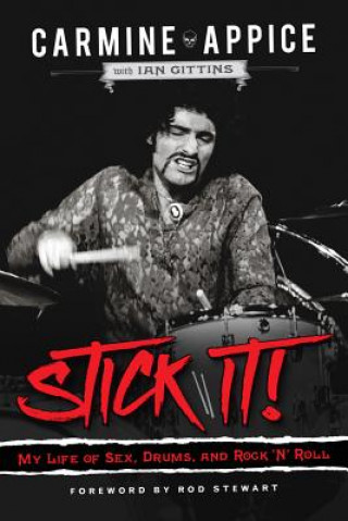 Carte Stick It!: My Life of Sex, Drums, and Rock 'n' Roll Carmine Appice
