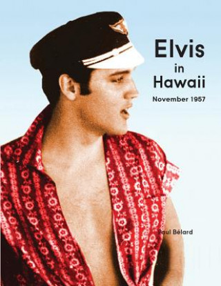 Книга Elvis in Hawaii 1957 Paul Belard