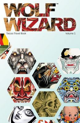 Book Wolf Wizard: Tattoo Travel Book Jason A Freeman