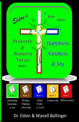 Книга Eldon's Proverbs & Memory Verses: Happiness, Kindness, & Joy Dr Eldon Bollinger