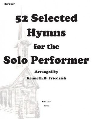 Książka 52 Selected Hymns for the Solo Performer-horn version MR Kenneth Friedrich