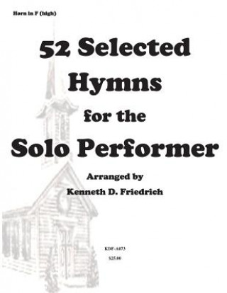 Kniha 52 Selected Hymns for the Solo Performer-high horn version MR Kenneth Friedrich