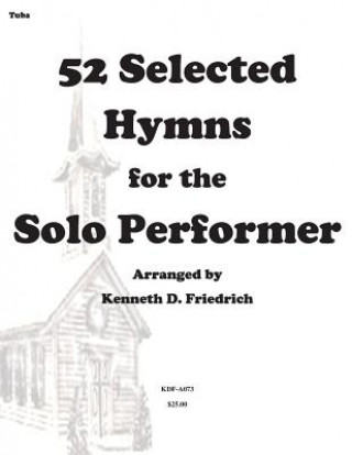 Könyv 52 Selected Hymns for the Solo Performer-tuba version MR Kenneth Friedrich