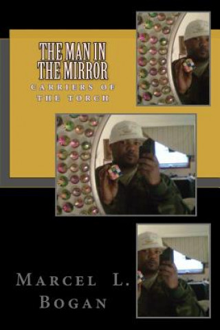 Kniha The Man in the Mirror: carriers of the torch Mr Marcel Leon Bogan