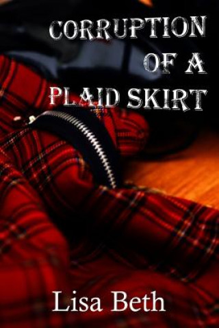 Buch Corruption of a Plaid Skirt Lisa Beth