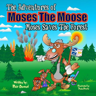 Kniha The Adventures of Moses the Moose: Moses Saves the Forest Blair Osmond