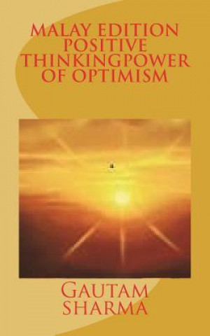 Carte Malay Edition of Positive Thinking Power of Optimism: Pemikiran Postif Kuasa Keyakinan Gautam Sharma