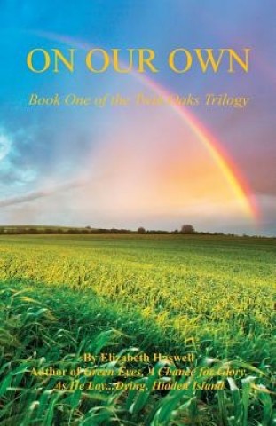 Knjiga On Our Own - Book One of the Twin Oaks Trilogy Elizabeth Haswell