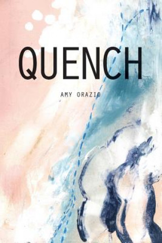 Book Quench Amy Orazio