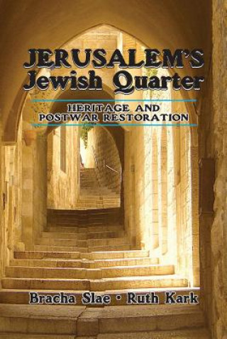 Kniha Jerusalem's Jewish Quarter: Heritage and Postwar Restoration Bracha Slae