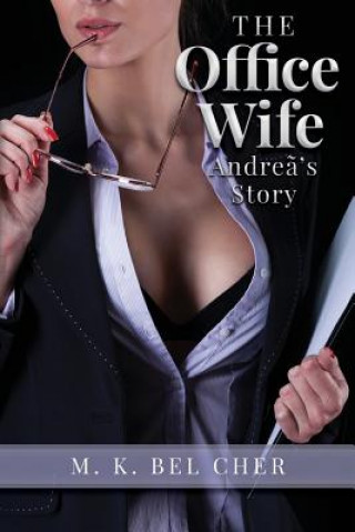 Kniha The Office Wife: Andre?'s Story M K Bel Cher