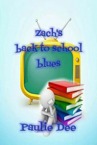 Kniha Zach's Back to School Blues Paulie Dee