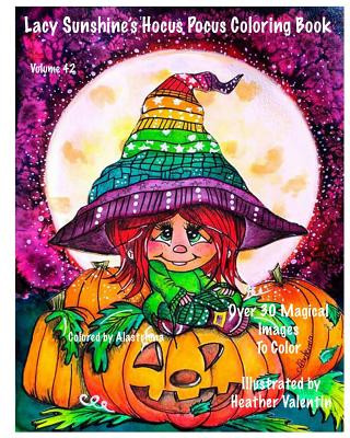 Carte Lacy Sunshine's Hocus Pocus Coloring Book: Whimsical Magical Witches Halloween and More Volume 42 Heather Valentin Heather Valentin